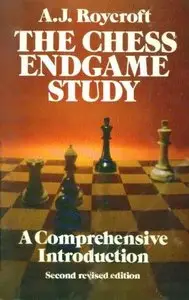 A.J. Roycroft, Chess Endgame Study: A Comprehensive Introduction