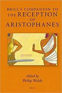 Brill'S Companion to the Reception of Aristophanes