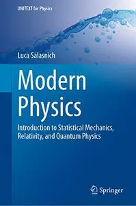 Modern Physics: Introduction to Statistical Mechanics, Relativity, and Quantum Physics