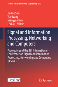 Signal and Information Processing, Networking and Computers : Proceedings of the 8th International Conference