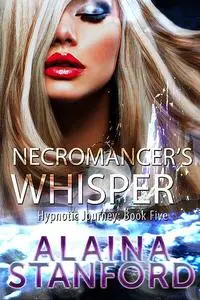 «Necromancer's Whisper» by Alaina Stanford