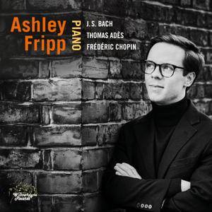 Ashley Fripp - Bach, Adès & Chopin: Piano Works (2018) [Official Digital Download 24/96]