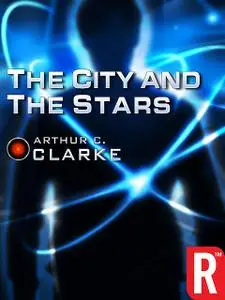 «The City and the Stars» by Arthur Clarke