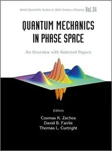 Quantum Mechanics in Phase Space: An Overview with Selected Papers