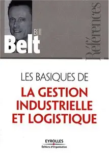 Les basiques de la gestion industrielle et logistique