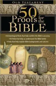 50 Proofs for the Bible: Old Testament