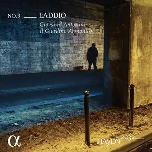 Giovanni Antonini, Il Giardino Armonico - Haydn 2032 No. 9: L'Addio (2021)