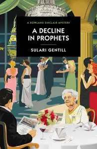 «A Decline in Prophets» by Sulari Gentill