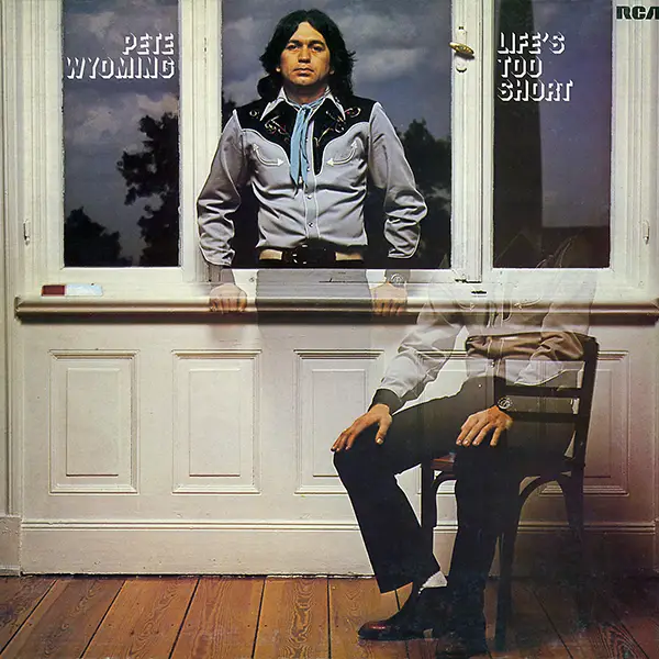 Pete 'Wyoming' Bender – Life's Too Short (1978) (16/44 Vinyl Rip)