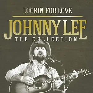 Johnny Lee - Lookin' for Love: The Collection (2019)