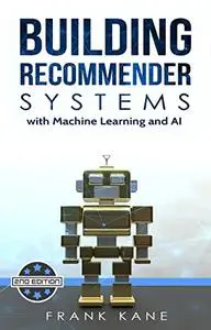 Building Recommender Systems with Machine Learning and AI, 2nd Edition