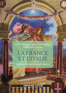 La France et l'Italie - 2e éd. Histoire de deux nations soeurs, de 1660 à nos jours - Collectif