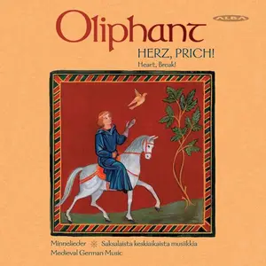 Oliphant - Herz, prich!: Medieval German Music (2010)