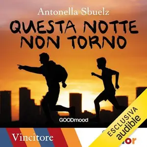 «Questa notte non torno» by Antonella Sbuelz