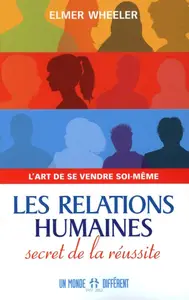 Elmer Wheeler, "Les relations humaines, secret de la réussite : L'art de se vendre soi-même"