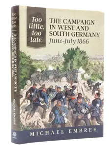 Too Little, Too Late: The Campaign in West and South Germany, June-July 1866