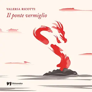«Il ponte vermiglio» by Valeria Ricotti
