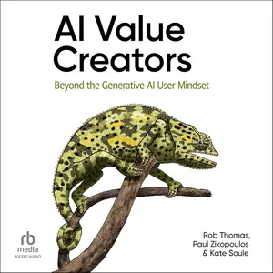 AI Value Creators: Beyond the Generative AI User Mindset [Audiobook]