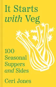 It Starts with Veg: The new cookbook packed full of easy to make vegetable, vegetarian