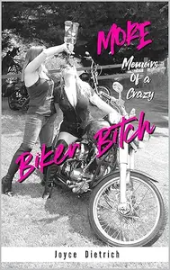 MORE Memoirs of a Crazy Biker Bitch