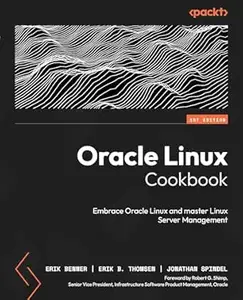 Oracle Linux Cookbook: Embrace Oracle Linux and master Linux Server Management