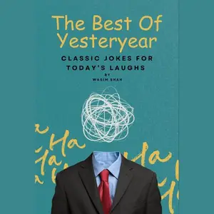 The Best Of Yesteryear: Classic Jokes For Today’s Laughs [Audiobook]