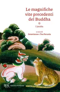 Genevienne Pecunia - Le magnifiche vite precedenti del Buddha. I jataka