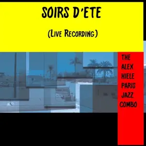 The Alex Hiele Paris Jazz Combo - Soirs D'été (Live Recording) (2023) [Official Digital Download]