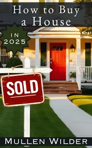 How to Buy a House in 2025