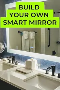 Build Your Own Smart Mirror: A Hands-On Guide to Creating an Interactive Home Display