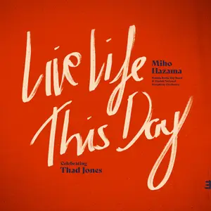 Miho Hazama - Live Life This Day- Celebrating Thad Jones (2025) [Official Digital Download]