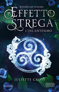 Juliette Cross - L'incantesimo. Effetto strega