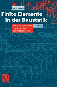 Finite Elemente in der Baustatik: Statik und Dynamik der Stab- und Flächentragwerke