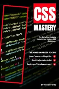CSS Mastery 2025: From Zero to Expert: Learn Modern CSS, Flexbox, Grid, Animations, and Responsive Design