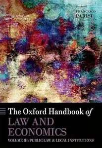 The Oxford Handbook of Law and Economics: Volume 3: Public Law and Legal Institutions