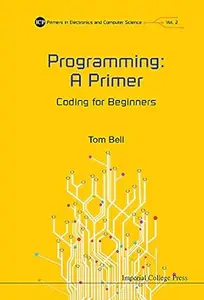 Programming: A Primer - Coding For Beginners