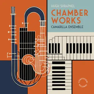 Camarilla Ensemble - Hugh Shrapnel- Chamber Works (2025) [Official Digital Download 24/96]