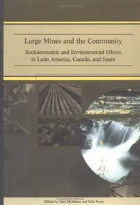 Large Mines and the Community: Socioeconomic and Environmental Effects in Latin America, Canada, and Spain