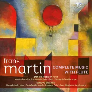 Daniele Ruggieri, Monica Bacelli, Aldo Orvieto, Pierpaolo Turetta & Ex Novo Ensemble - Martin: Complete Music with Flute (2024)