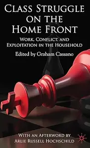 Class Struggle on the Home Front: Work, Conflict, and Exploitation in the Household (Repost)