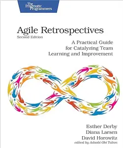 Agile Retrospectives, 2nd Edition