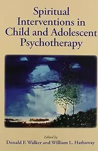 Spiritual Interventions in Child and Adolescent Psychotherapy