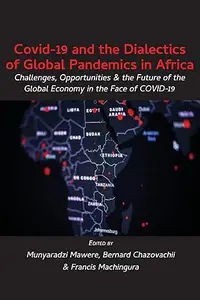 Covid-19 and the Dialectics of Global Pandemics in Africa: Challenges, Opportunities and the Future of the Global Economy I