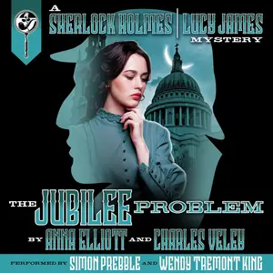 The Jubilee Problem: A Sherlock Holmes and Lucy James Mystery: The Sherlock Holmes and Lucy James Mysteries