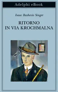 Ritorno in via Krochmalna - Isaac Bashevis Singer
