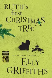 Ruth's First Christmas Tree: A Ruth Galloway Christmas Story (Ruth Galloway Series)