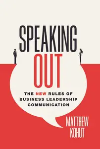 Speaking Out: The New Rules of Business Leadership Communication