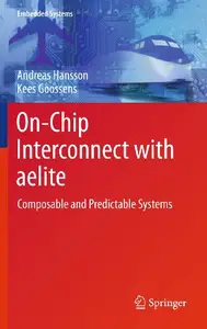 On-Chip Interconnect with aelite: Composable and Predictable Systems