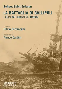 Behçet Sabit Erduran - La battaglia di Gallipoli. I diari del medico di Atatürk