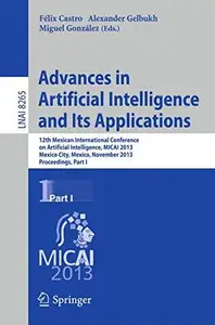 Advances in Artificial Intelligence and Its Applications: 12th Mexican International Conference on Artificial Intelligence, MIC